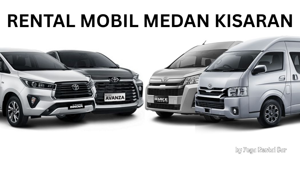 Rental mobil medan ke Kisaran
